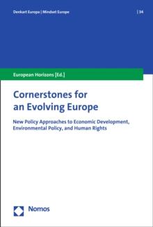 Cornerstones for an Evolving Europe : New Policy Approaches to Economic Development, Environmental Policy, and Human Rights