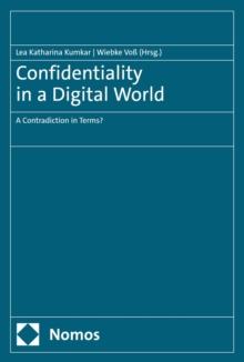 Confidentiality in a Digital World : A Contradiction in Terms?