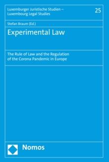 Experimental Law : The Rule of Law and the Regulation of the Corona Pandemic in Europe