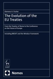 The Evolution of the EU Treaties : From the Treaties of Rome to the Conference on the Future of Europe