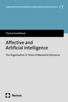 Affective and Artificial Intelligence : The Organisation in Times of Mannerist Discourse