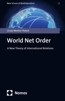 World Net Order : A New Theory of International Relations