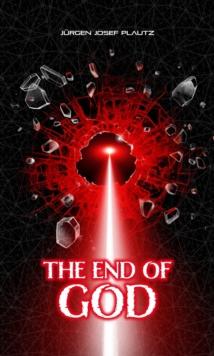 The End of God : The takeover of power