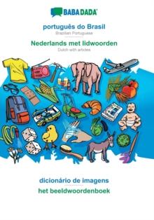 BABADADA, portugues do Brasil - Nederlands met lidwoorden, dicionario de imagens - het beeldwoordenboek : Brazilian Portuguese - Dutch with articles, visual dictionary