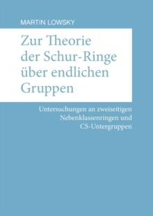 Zur Theorie der Schur-Ringe ?ber endlichen Gruppen : Untersuchungen an zweiseitigen Nebenklassenringen und CS-Untergruppen