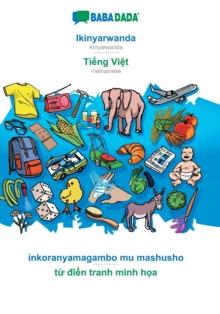 BABADADA, Ikinyarwanda - Tiếng Việt, inkoranyamagambo mu mashusho - từ điển tranh minh họa : Kinyarwanda - Vietnamese, visual dictionary