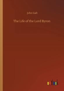 The Life of the Lord Byron