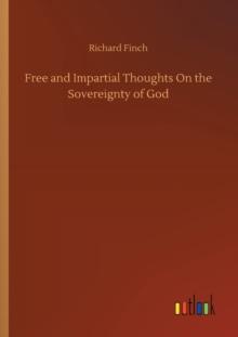 Free and Impartial Thoughts On the Sovereignty of God