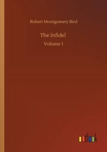 The Infidel : Volume 1