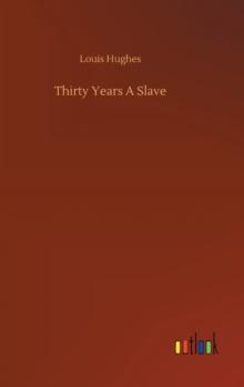 Thirty Years A Slave