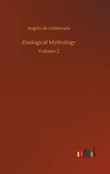 Zoological Mythology : Volume 2