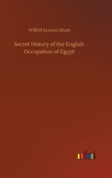 Secret History of the English Occupation of Egypt