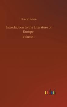 Introduction to the Literature of Europe : Volume 1