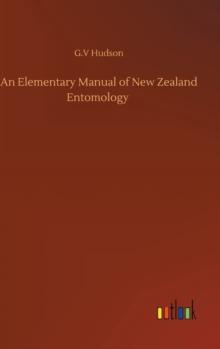 An Elementary Manual of New Zealand Entomology