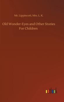 Old Wonder-Eyes and Other Stories For Children