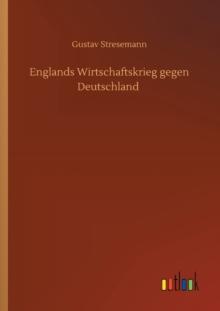 Englands Wirtschaftskrieg gegen Deutschland