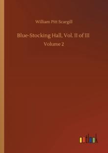 Blue-Stocking Hall, Vol. II of III : Volume 2