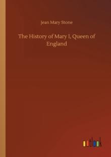 The History of Mary I, Queen of England