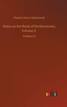 Notes on the Book of Deuteronomy, Volume II : Volume 2