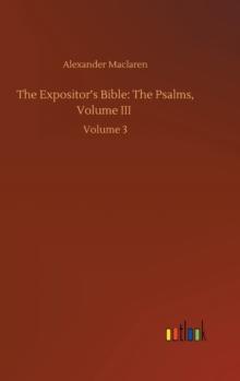 The Expositor's Bible : The Psalms, Volume III: Volume 3