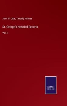 St. George's Hospital Reports : Vol. II