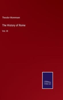 The History of Rome : Vol. III