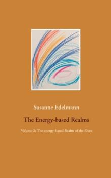 The Energy-based Realms : Volume 2: The energy-based Realm of the Elves