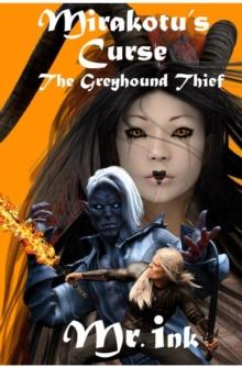 Mirakotu's Curse: The Greyhound Thief : (An epic fantasy adventure story by Mr. ink)