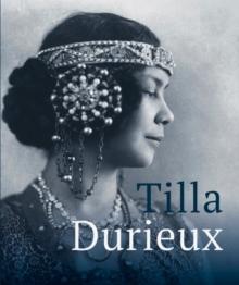 Tilla Durieux : A Witness to a Century and Her Roles