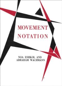 Movement Notation : Eshkol and Abraham Wachmann