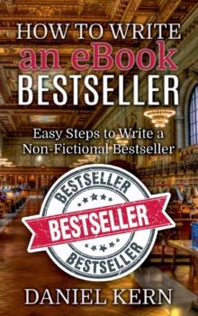 How to Write an eBook Bestseller : Easy Steps to Write a Non-Fictional Bestseller