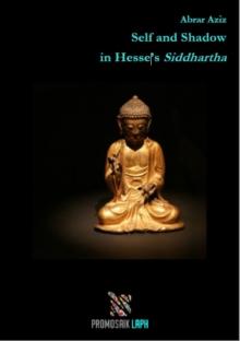 Self and Shadow in Hesse's Siddhartha : A Psychoanalytical Study