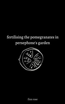 fertilising the pomegranates in persephone's garden