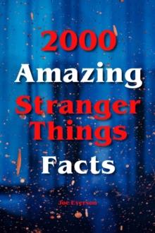 2000 Amazing Stranger Things Facts