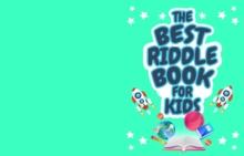 The Best Riddle Book for Kids : Kids Challenging Riddles Book for Kids, Boys and Girls Ages 9-12. Brain Teasers that Kids and Family will Enjoy!