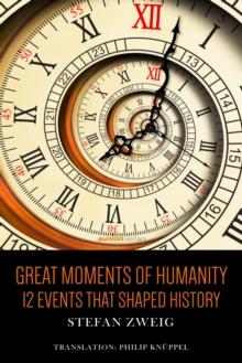 Great Moments of Humanity : 12 Events that shaped history