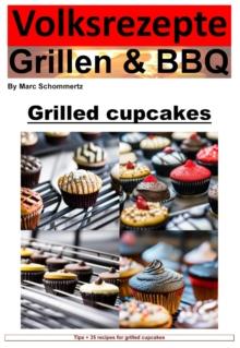 People's Recipes Grilling and BBQ - Cupcakes from the Grill : 35 great cupcake recipes from the grill