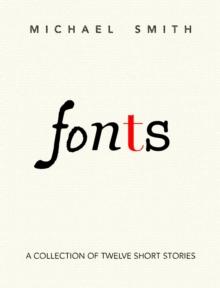 Fonts : A Collection of Twelve Short Stories