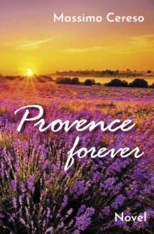 Provence forever : Novel