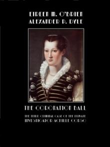 The Coronation Ball : The Second Criminal Case of Private Investigator Achille Corso