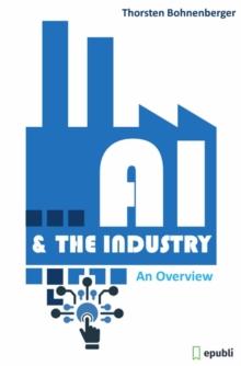 AI & The Industry : An Overview