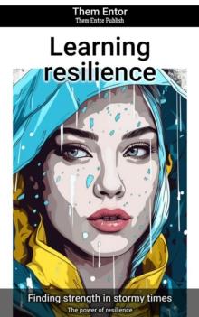 Learning resilience : The power of resilience