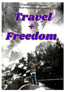 Travel + Freedom : A poetic story of freedom based on travel journals