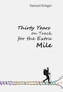 Thirty Years on Track for the Extra Mile