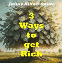 Three ways to get rich - Learning from Bill Gates,  Warren Buffet and Elon Musk