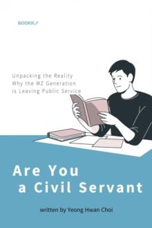 Are you a civil servant : The Reality of MZ Generation Public Officials in Korea