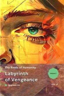 Labyrinth of Vengeance:  The Roots of Humanity : The Roots of Humanity