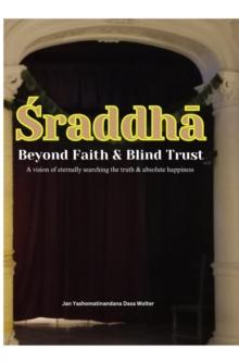 Sraddha : Beyond Faith and Blind Trust