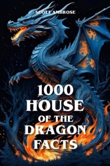 1000 House of the Dragon Facts