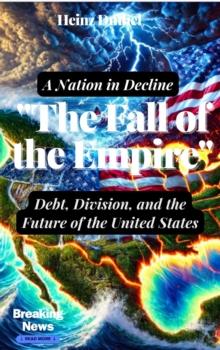 "The Fall of the Empire: Debt, Division, and the Future of the United States" : The Debt Crisis in America: Elon Musk, Jeff Bezos, and Bill Gates